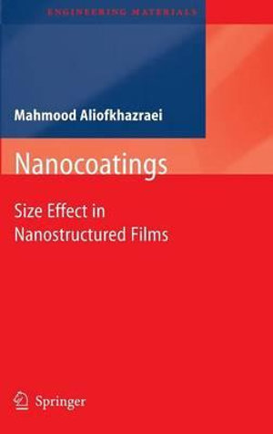 Nanocoatings : Size Effect in Nanostructured Films - Mahmood Aliofkhazraei