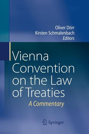 Vienna Convention on the Law of Treaties : A Commentary - Oliver Dörr