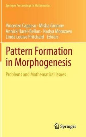 Pattern Formation in Morphogenesis : Problems and Mathematical Issues - Vincenzo Capasso