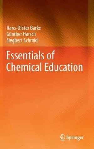 Essentials of Chemical Education - Hans-Dieter Barke