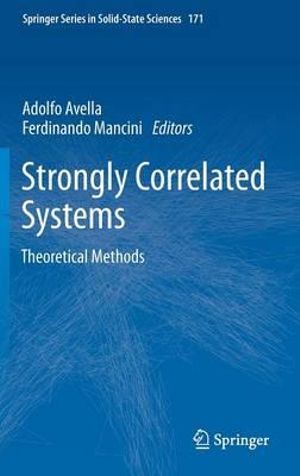 Strongly Correlated Systems : Theoretical Methods - Adolfo Avella