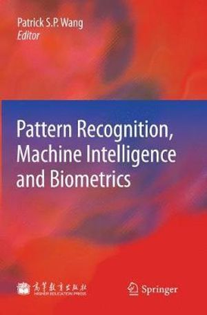 Pattern Recognition, Machine Intelligence and Biometrics - Patrick S. P. Wang