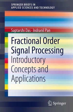 Fractional Order Signal Processing : Introductory Concepts and Applications - Saptarshi Das