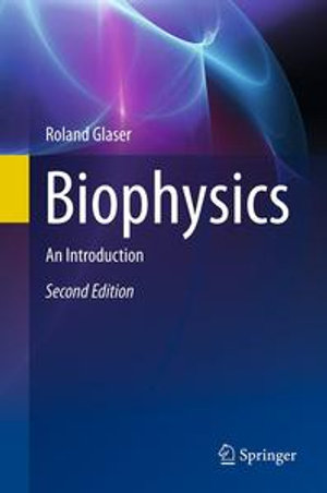 Biophysics : An Introduction - Roland Glaser