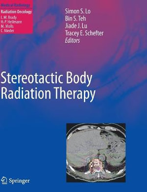 Stereotactic Body Radiation Therapy : Medical Radiology - Simon S. Lo