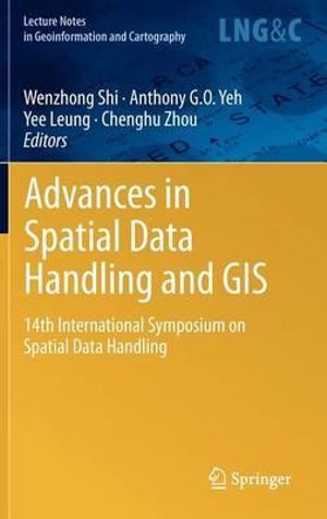 Advances in Spatial Data Handling and GIS : 14th International Symposium on Spatial Data Handling - Anthony G.O. Yeh