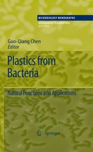 Plastics from Bacteria : Natural Functions and Applications - George Guo-Qiang Chen