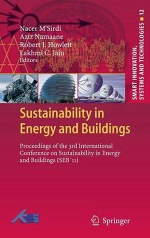 Sustainability in Energy and Buildings : Proceedings of the 3rd International Conference on Sustainability in Energy and Buildings (SEB´11) - Nacer M'Sirdi