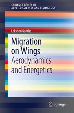 Migration on Wings : Aerodynamics and Energetics - Lakshmi Kantha