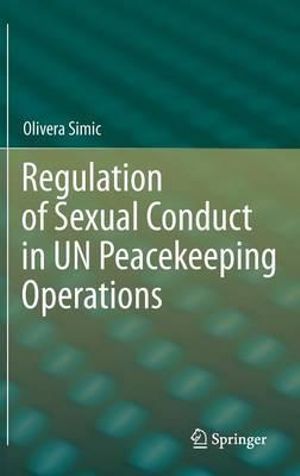 Regulation of Sexual Conduct in UN Peacekeeping Operations - Olivera Simic