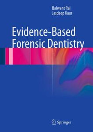 Evidence-Based Forensic Dentistry - Balwant Rai