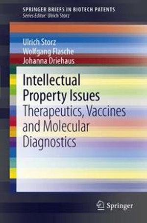 Intellectual Property Issues : Therapeutics, Vaccines and Molecular Diagnostics - Johanna Driehaus