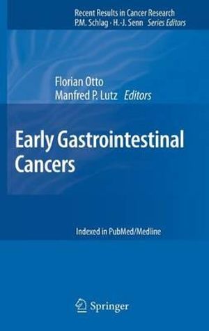 Early Gastrointestinal Cancers : Recent Results in Cancer Research - Florian Otto