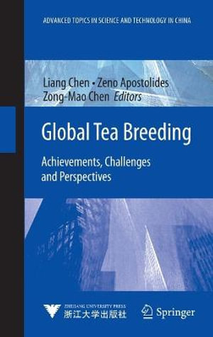 Global Tea Breeding : Achievements, Challenges and Perspectives - Liang Chen