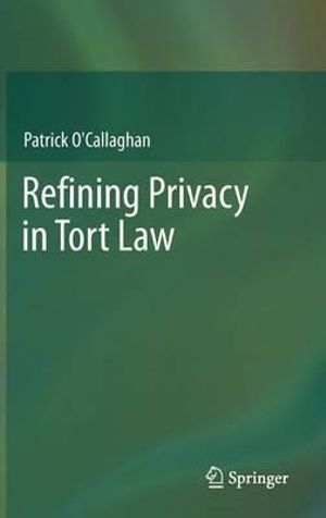 Refining Privacy in Tort Law - Patrick O'Callaghan