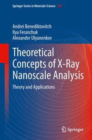 Theoretical Concepts of X-Ray Nanoscale Analysis : Theory and Applications - Ilya Feranchuk