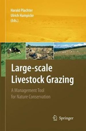 Large-scale Livestock Grazing : A Management Tool for Nature Conservation - Harald Plachter