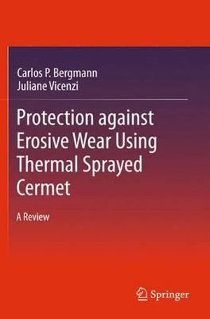 Protection against Erosive Wear using Thermal Sprayed Cermet : A Review - Carlos P. Bergmann