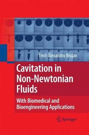 Cavitation in Non-Newtonian Fluids : With Biomedical and Bioengineering Applications - Emil Brujan