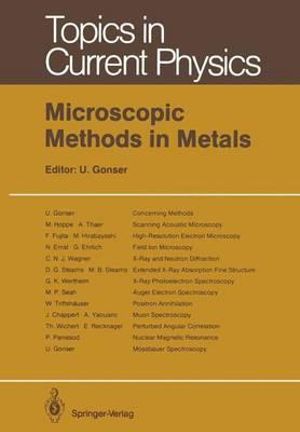 Microscopic Methods in Metals : Topics in Current Physics - Ulrich Gonser