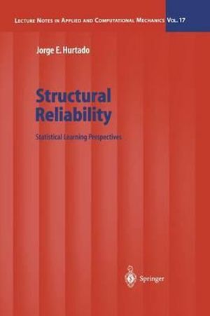 Structural Reliability : Statistical Learning Perspectives - Jorge Eduardo Hurtado