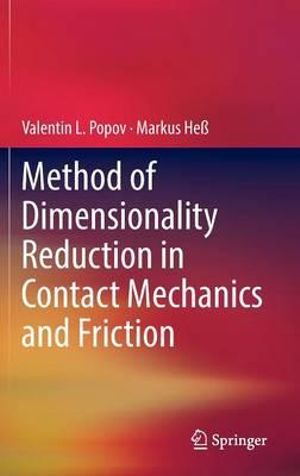 Method of Dimensionality Reduction in Contact Mechanics and Friction - Valentin L. Popov