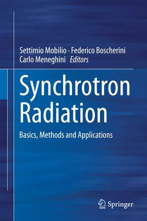 Synchrotron Radiation : Basics, Methods and Applications - Settimio Mobilio