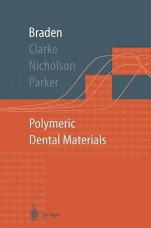 Polymeric Dental Materials : Macromolecular Systems - Materials Approach - Michael Braden