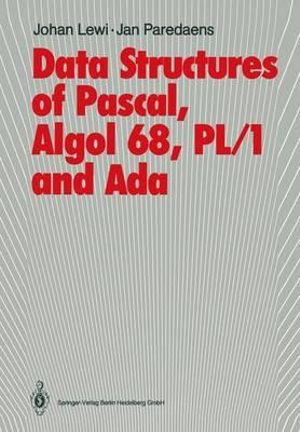 Data Structures of Pascal, Algol 68, PL/1 and Ada - Johan Lewi