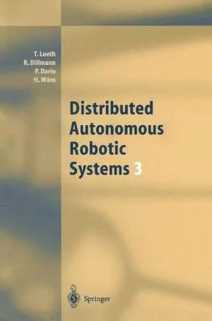 Distributed Autonomous Robotic Systems 3 - Tim Lueth