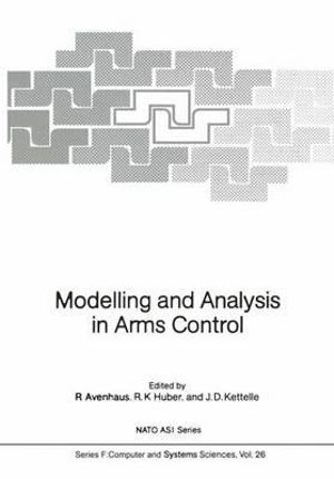 Modelling and Analysis in Arms Control : NATO ASI Subseries F: - Rudolf Avenhaus