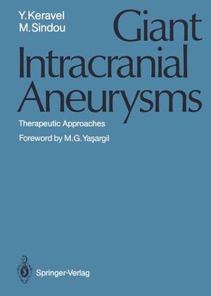 Giant Intracranial Aneurysms : Therapeutic Approaches - M.G. Yasargil