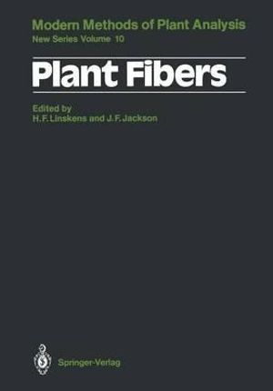 Plant Fibers : Molecular Methods of Plant Analysis - Hans-Ferdinand Linskens