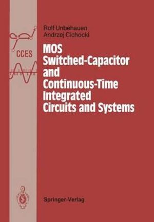 MOS Switched-Capacitor and Continuous-Time Integrated Circuits and Systems : Analysis and Design - Rolf Unbehauen