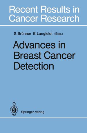 Advances in Breast Cancer Detection : Recent Results in Cancer Research : Book 119 - Sam Brünner