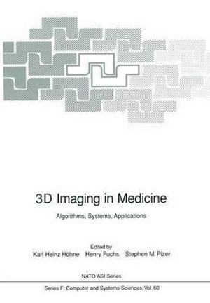 3D Imaging in Medicine : Algorithms, Systems, Applications - Karl H. HÃ¶hne