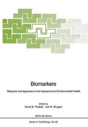 Biomarkers : Research and Application in the Assessment of Environmental Health - David B. Peakall