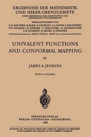 Univalent Functions and Conformal Mapping : Reihe: Moderne Funktionentheorie - James A. Jenkins