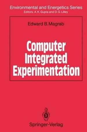 Computer Integrated Experimentation : Environmental and Energetics Series - Edward Magrab