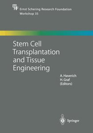 Stem Cell Transplantation and Tissue Engineering : Ernst Schering Foundation Symposium Proceedings : Book 35 - A. Haverich