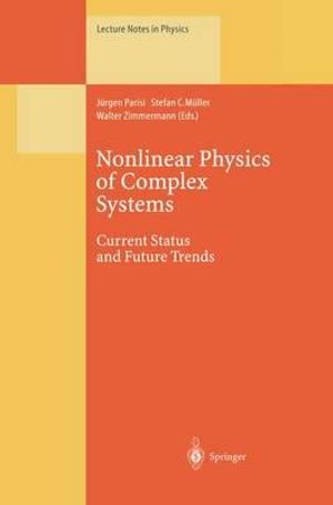 Nonlinear Physics of Complex Systems : Current Status and Future Trends - Jürgen Parisi