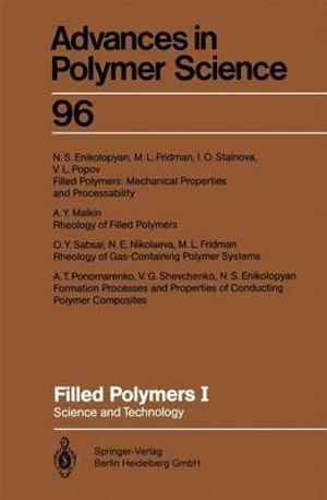 Filled Polymers I : Science and Technology - Nikolay S. Enikolopyan