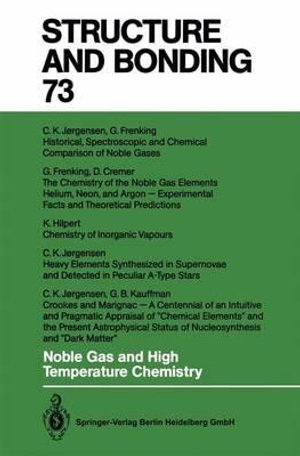 Noble Gas and High Temperature Chemistry : Structure and Bonding - Dieter Cremer