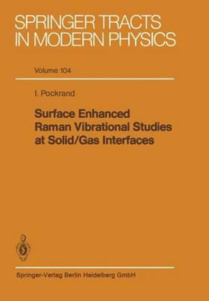 Surface Enhanced Raman Vibrational Studies at Solid Gas Interfaces : Springer Tracts in Modern Physics - I. Pockrand