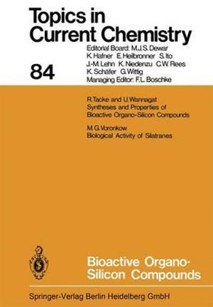 Bioactive Organo-Silicon Compounds : Topics in Current Chemistry - Kendall N. Houk