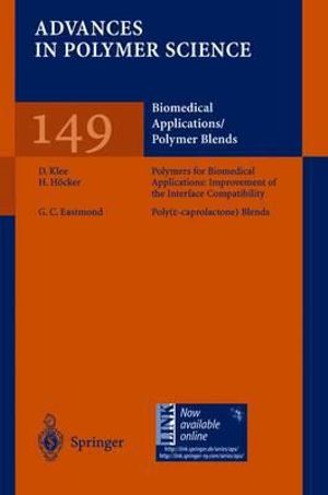 Biomedical Applications Polymer Blends : Advances in Polymer Science - Geoffrey Eastmond