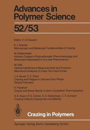 Crazing in Polymers : Advances in Polymer Science - H. H. Kausch