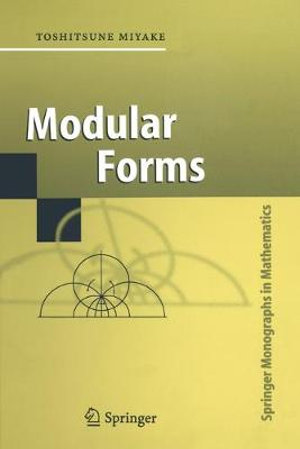 Modular Forms : Springer Monographs in Mathematics - Toshitsune Miyake