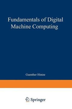 Fundamentals of Digital Machine Computing - Guenter Hintze