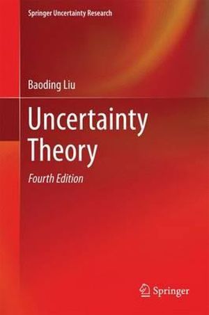 Uncertainty Theory : Springer Uncertainty Research - Baoding Liu